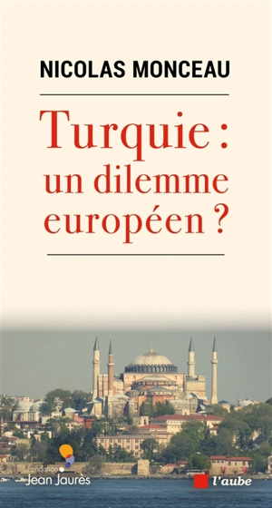 Turquie : un dilemme européen ? - Nicolas Monceau
