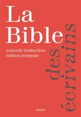 La Bible des écrivains : nouvelle traduction, édition intégrale