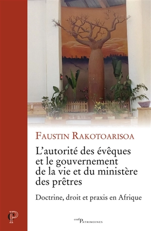 L'autorité des évêques et le gouvernement de la vie et du ministère des prêtres - Faustin Rakotoarisoa