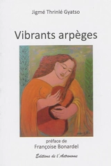 Vibrant arpèges - Jigmé Thrinlé Gyatso