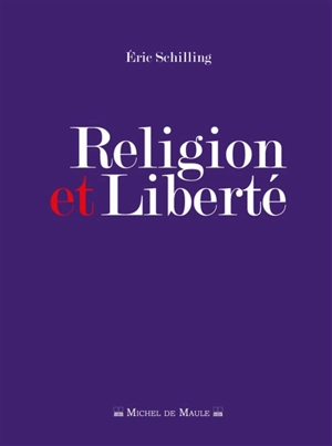 Religion & liberté - Eric Schilling