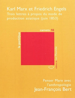 Trois lettres à propos du mode de production asiatique : juin 1853. Penser Marx avec l'anthropologie - Karl Marx