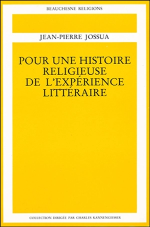 Pour une histoire religieuse de l'expérience littéraire. Vol. 2. Poésie moderne - Jean-Pierre Jossua