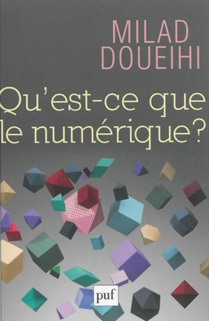 Qu'est-ce que le numérique ? - Milad Doueihi