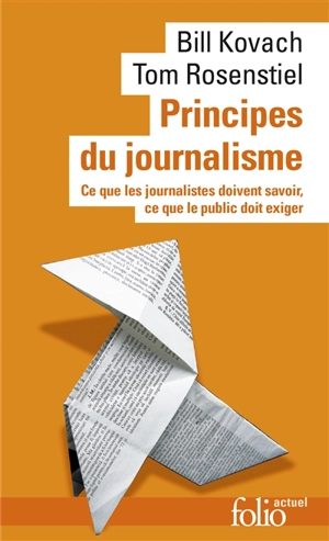 Principes du journalisme : ce que les journalistes doivent savoir, ce que le public doit exiger - Bill Kovach