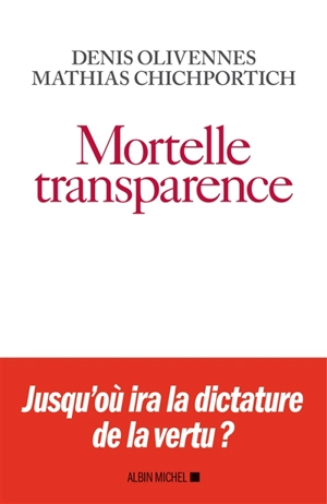Mortelle transparence - Denis Olivennes
