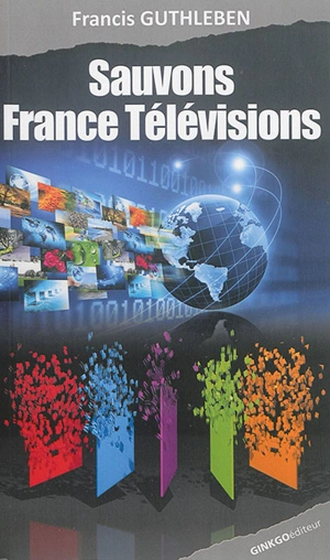 Sauvons France Télévisions - Francis Guthleben