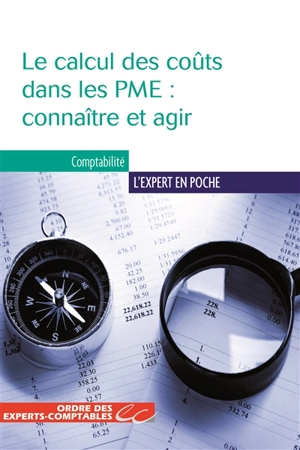 Le calcul des coûts dans les PME : connaître et agir - Alain Burlaud