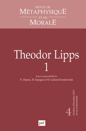 Revue de métaphysique et de morale, n° 4 (2017). Theodor Lipps (1)