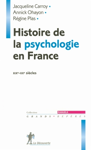 Histoire de la psychologie en France, XIXe-XXe siècles - Jacqueline Carroy