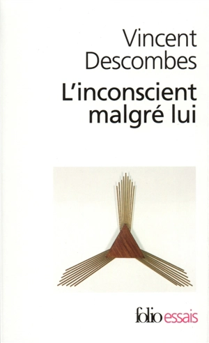 L'inconscient malgré lui - Vincent Descombes