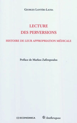 Lecture des perversions : histoire de leur appropriation médicale - Georges Lantéri-Laura