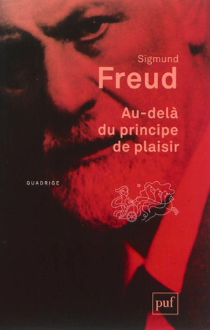 Oeuvres complètes : psychanalyse. Au-delà du principe de plaisir - Sigmund Freud