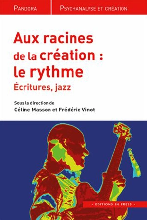 Aux racines de la création : le rythme : écritures, jazz