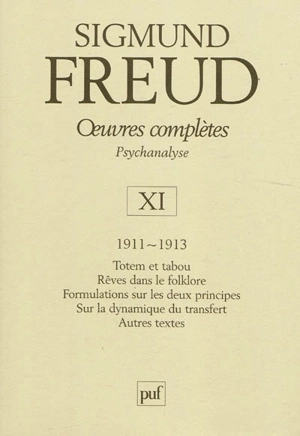 Oeuvres complètes : psychanalyse. Vol. 11. 1911-1913 - Sigmund Freud