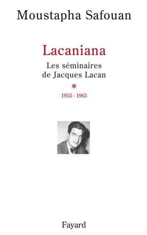 Lacaniana : les séminaires de Jacques Lacan. Vol. 1. 1953-1963 - Jacques Lacan