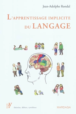 L'apprentissage implicite du langage : son objet, sa nature et son contexte - Jean-Adolphe Rondal