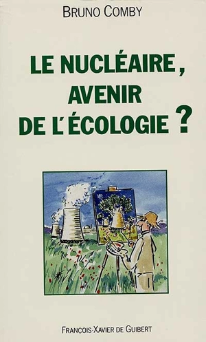 Le nucléaire, avenir de l'écologie ? - Bruno Comby