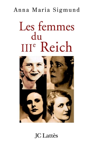 Les femmes du IIIe Reich - Anna Maria Sigmund