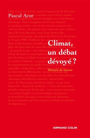 Climat, un débat dévoyé ? - Pascal Acot