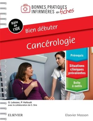 Cancérologie : bien débuter : rôle de l'IDE - Gaëlle Lebozec