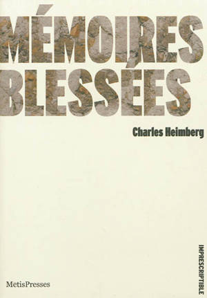 Mémoires blessées - Charles Heimberg