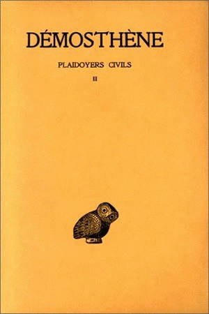 Plaidoyers civils. Vol. 2. Discours 39-48 : tome 2 - Démosthène