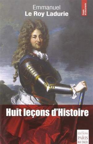 Huit leçons d'histoire - Emmanuel Le Roy Ladurie