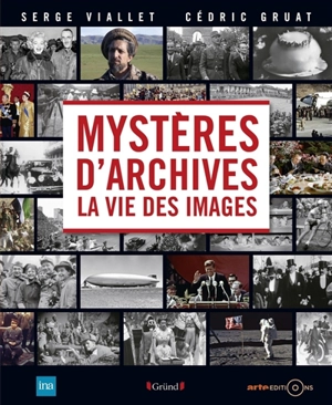 Mystères d'archives : la vie des images - Cédric Gruat