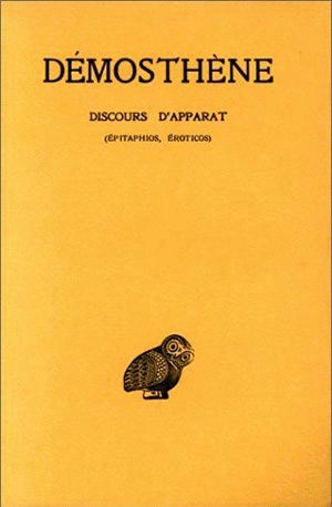 Discours d'apparat : Epitaphios, Eroticos - Démosthène