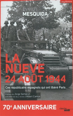 La Nueve, 24 août 1944 : ces républicains espagnols qui ont libéré Paris - Evelyn Mesquida