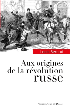 Aux origines de la révolution russe : la condition paysanne - Louis Beroud