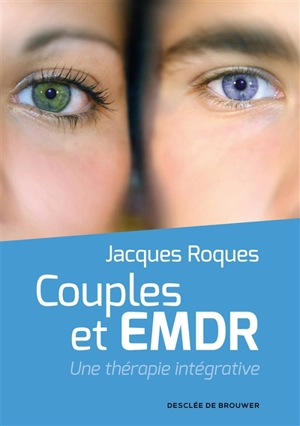 Couples et EMDR : une thérapie intégrative - Jacques Roques