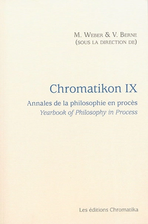 Chromatikon : annales de la philosophie en procès. Vol. 9. Chromatikon : yearbook of philosophy in process. Vol. 9