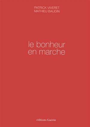 Le bonheur en marche - Patrick Viveret