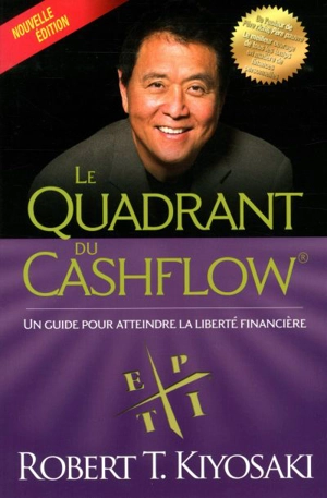 Le quadrant du Cashflow : guide pour atteindre la liberté financière - Robert T. Kiyosaki