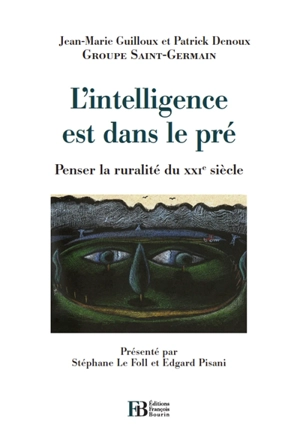 L'intelligence est dans le pré : penser la ruralité du XXIe siècle - Groupe Saint-Germain (laboratoire d'idées)