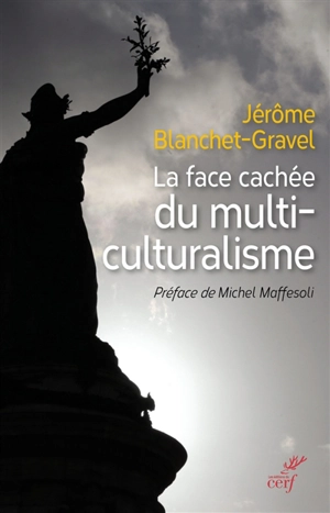 La face cachée du multiculturalisme - Jérôme Blanchet-Gravel