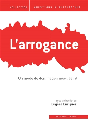 L'arrogance : un mode de domination néo-libéral