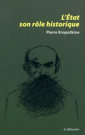 L'Etat, son rôle historique : et autres textes - Pierre Kropotkine