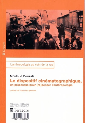 Le dispositif cinématographique, un processus pour (re)penser l'anthropologie - Mouloud Boukala