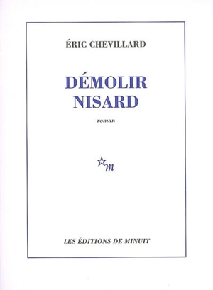 Démolir Nisard - Eric Chevillard