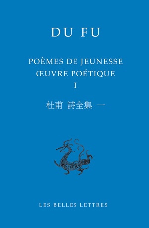 Oeuvre poétique. Vol. 1. Poèmes de jeunesse - Fu Du