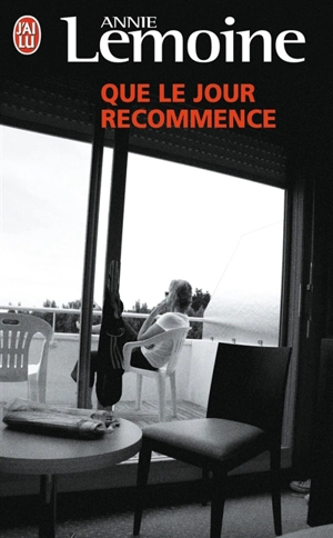 Que le jour recommence - Annie Lemoine