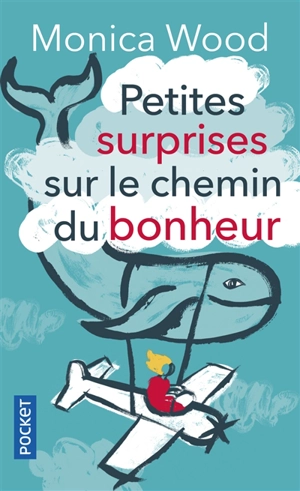 Petites surprises sur le chemin du bonheur - Monica Wood