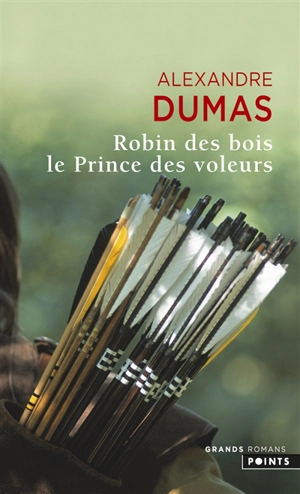 Robin des bois, le prince des voleurs - Alexandre Dumas