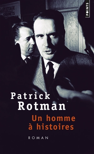 Un homme à histoires - Patrick Rotman