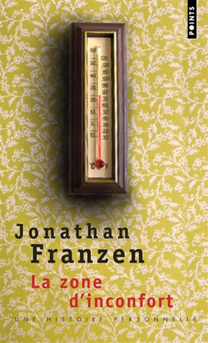 La zone d'inconfort : une histoire personnelle - Jonathan Franzen