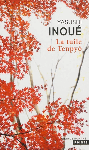 La tuile de Tenpyô - Yasushi Inoue