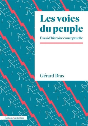 Les voies du peuple : éléments d'une histoire conceptuelle - Gérard Bras